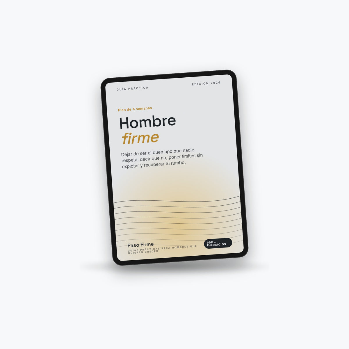 Hombre firme: dejar de ser el buen tipo que nadie respeta