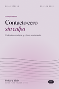 Contacto cero sin culpa: cuándo conviene y cómo sostenerlo